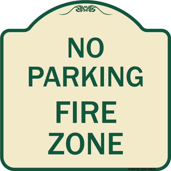 Signmission No Parking Fire Zone Heavy-Gauge Aluminum Architectural Sign, 18" x 18", TG-1818-23616 A-DES-TG-1818-23616 - main